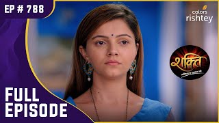 Soumya ने Singh परिवार को छोड़ा! | Shakti | शक्ति | Full Episode | Ep. 788