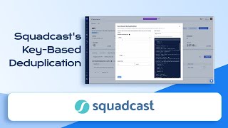 How To Use Key Based Deduplication In Squadcast Deduplication Rules Squadcast