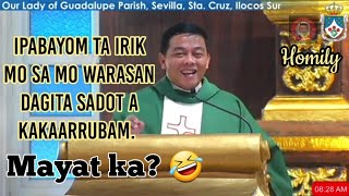 Agsaksakit nakem mo nu haan da supapakan ta ayat mo? | Ilocano Homily | Fr. Rufo Abaya