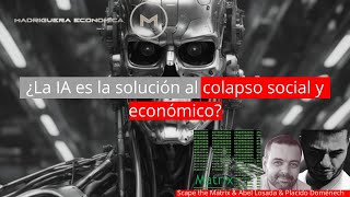 Directo IA con Abel Losada, Placido Domenech y Scape the Matrix