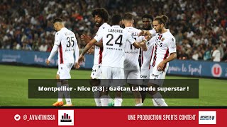 Montpellier - Nice (2-3) : Gaëtan Laborde superstar !