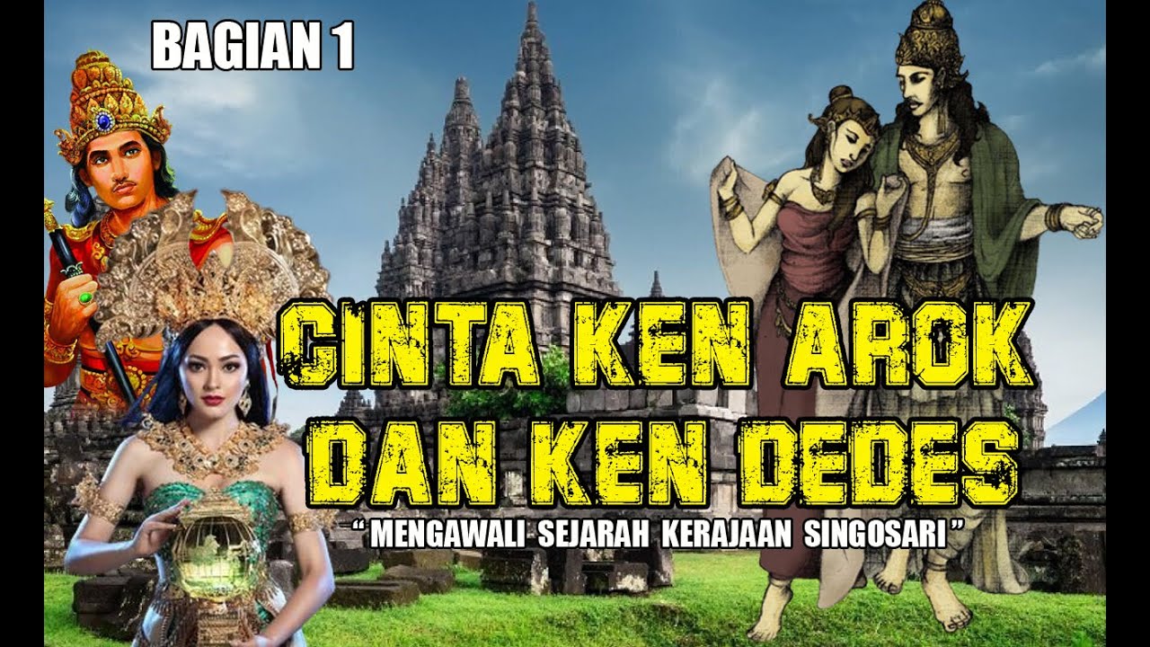 CINTA KEN AROK DAN KEN DEDES "AWAL KERAJAAN SINGOSARI" - YouTube