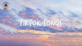 Tiktok songs - Best pop chill mix 2021