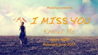 [EDM: Alan Walker Style] Konrad Mil - I Miss You