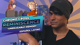 Chrono Cross - Reminiscence (Vocal Cover) Español Latino