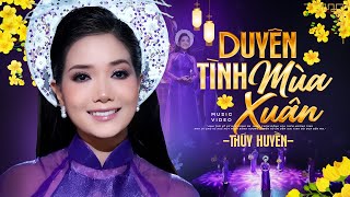 Duyên Tình Mùa Xuân - Thúy Huyền | Siêu Phẩm Nhạc Xuân Sân Khấu Cực Hoành Tráng