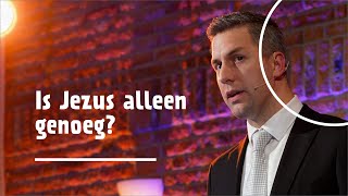 Is Jezus alleen genoeg? | ds. C.J. (Corjan) Rijsdijk