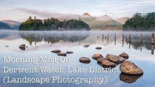 Morning Mist On Derwent Water, Lake District (Landscape Photography)