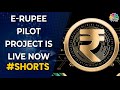 e-Rupee Pilot Project is Live Now, Ritu Singh Shares More Details | #Shorts | CNBC-TV18