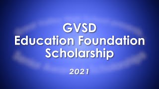 GVSD Education Foundation Scholarship - 2021