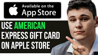 HOW TO USE AMERICAN EXPRESS GIFT CARD ON APPLE STORE 2025! (FULL GUIDE)