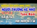 Karaoke Liên Khúc Nhạc Vàng Tone Nam | Chọn Lọc Nhạc Trữ Tình Dễ Hát - Người Thương Kẻ Nhớ