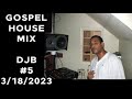 GOSPEL HOUSE MUSIC  DJB #05     03/18/2023