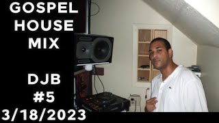 GOSPEL HOUSE MUSIC  DJB #05     03/18/2023