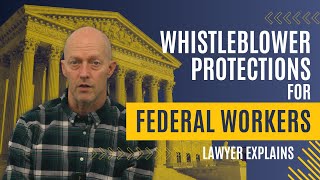 Federal Whistleblower Rights Explained by an Employment Lawyer