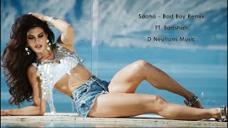Saaho - Bad Boy Full Power  Remix Ft. Badshah  || D Neutrons Music ||