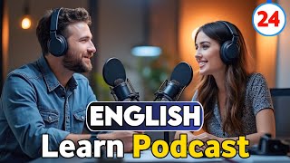 Learn English With Podcast | English learning Conversation | Podcast For Intermediate | Episode 24