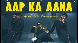 Aap Ka Aana ( Remix ) || Ankit Sati Choreography