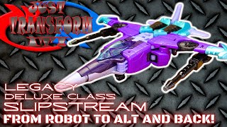 JUST TRANSFORM IT!: Legacy Deluxe Slipstream