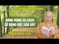 Q&A | Công dụng và cách sử dụng Bột Sắn Dây