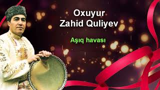 Zahid Quliyev - Aşıq havası