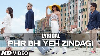 'Phir Bhi Yeh Zindagi' Full Song with LYRICS | Dil Dhadakne Do | T-Series
