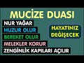 mucİze duasi hayatiniz deĞİŞecek her İstedİĞİnİ olduran İsmİ azam duasi