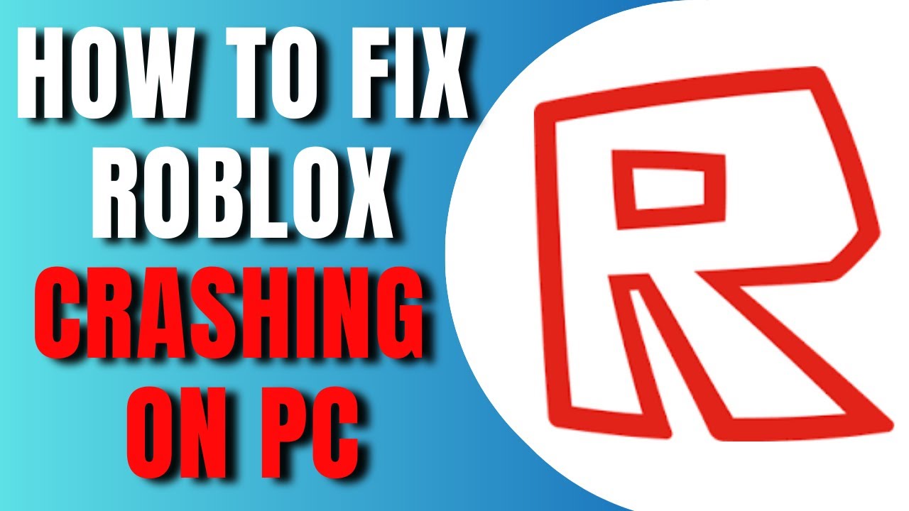 How To Fix Roblox Crashing On Pc - YouTube