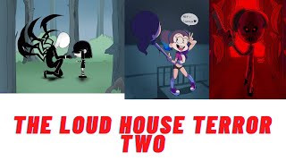 THE LOUD HOUSE TERROR TWO