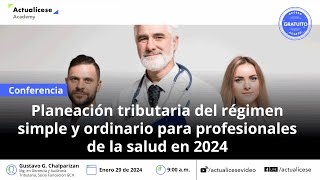 Planeación tributaria del régimen simple y ordinario para profesionales de la salud en 2024