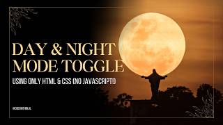 Day & Night Mode Toggle 🌞🌙 Using Only HTML & CSS (No JavaScript!)
