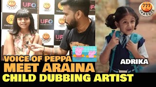 777 Charlie | Meet The Voice Of ADRIKA | Child Dubbing Artist Araina | Peppa