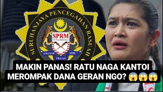 PANAS! RATU NAGA KANTOI MEROMPAK DANA NGO?