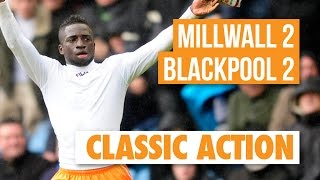 Classic Action:  Millwall 2 Blackpool 2 - 2011/12