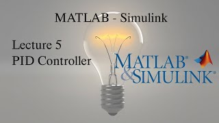 MATLAB and Simulink Tutorial: Lecture 5, Design a PID Controller in 4 minutes!