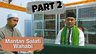 Dialog dengan mantan Salafi Wahhabi (Part 2) || KH. Idrus Ramli