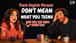 Common English Phrases That Mean Something Completely Different