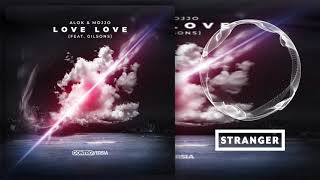 Alok & Mojjo - Love Love (feat. Gilsons) [Extended Mix]