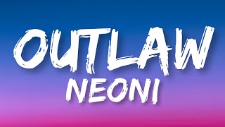 OUTLAW - Neoni (Lyrics)