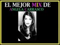 angela carrasco y su mejor mix