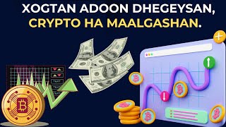 XOGTAN ADOON DHEGEYSAN, CRYPTO HA MAALGASHAN | 5A-HUB 🔥