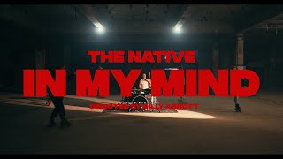 The Native - In My Mind (Official Video)