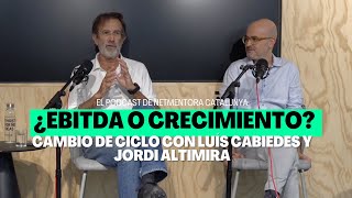 #15 It's a Match | ¿EBITDA o Crecimiento? Cambio de ciclo con Luis Cabiedes y Jordi Altimira