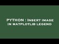 PYTHON : Insert image in matplotlib legend
