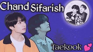 Chand sifarish ~ Taekook ||Vkook hindi mix [taekook fmv]