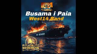 BUSAMA I PAIA[WEST 14 BAND]PROD BY SEGEBENS OF DAGUA 🎶]PNG MUSIC 2014.