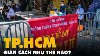 Từ 0h ngày 24-7 đến 1-8, TP.HCM giãn cách như thế nào?