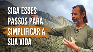 5 PASSOS para SIMPLIFICAR a sua VIDA