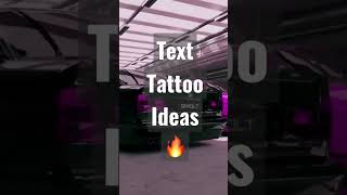 Text Tattoo Ideas Pt 1