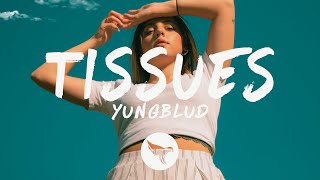 YUNGBLUD - Tissues (Lyrics)